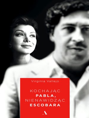 cover image of Kochając Pabla, nienawidząc Escobara